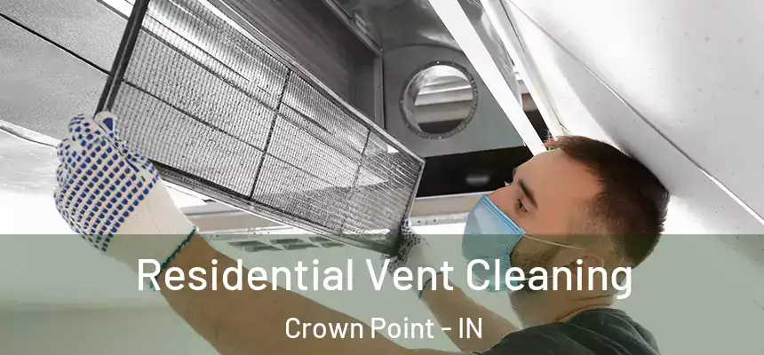  Residential Vent Cleaning Crown Point - IN