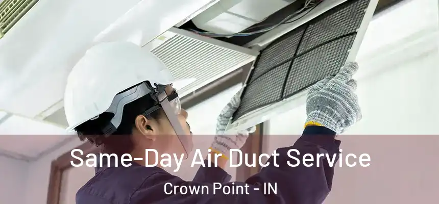  Same-Day Air Duct Service Crown Point - IN
