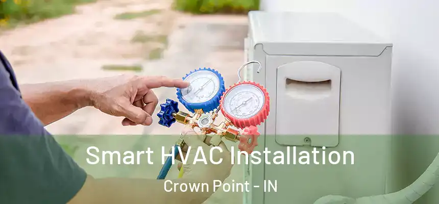  Smart HVAC Installation Crown Point - IN